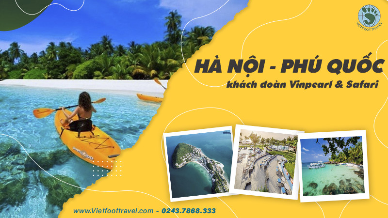 Tour Hà Nội - Phú Quốc Vinpearl Safari Khách Đoàn