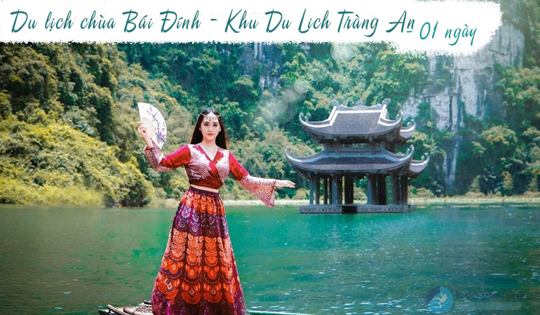 Tour Du Lịch Chùa Bái Đính - KDL Tràng An 01 Ngày